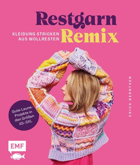Erica Berntsen: Restgarn-Remix - Kleidung stricken aus Wollresten, Buch