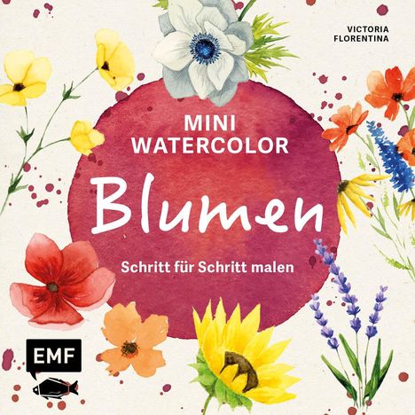 Victoria Florentina Wißmann: Mini Watercolor - Blumen, Buch