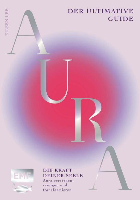 Eileen Lee: Aura - Die Kraft deiner Seele, Buch