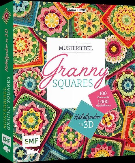 „Musterbibel: Granny Squares“, „100 Ornamente, 1.000 Möglichkeiten“, „Häkelzauber in 3D“. Bunte Häkelquadrate.