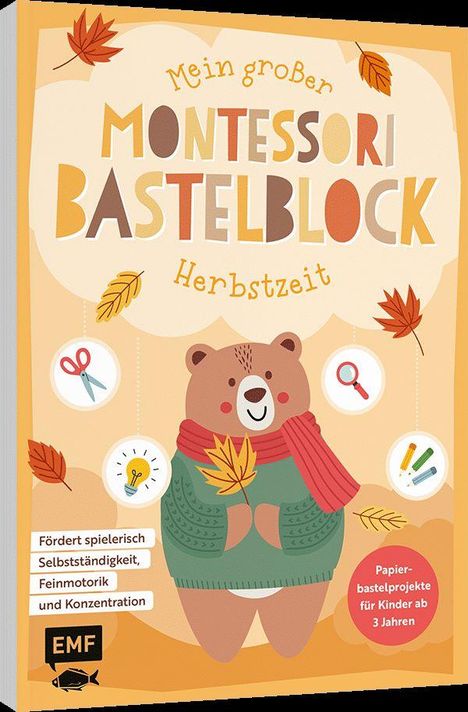 "Mein großer Montessori Bastelblock Herbstzeit. Fördert spielerisch Selbstständigkeit, Feinmotorik und Konzentration." Illustration eines Bären mit Schal und Blättern.
