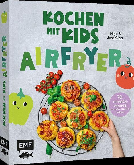 "Kochen mit Kids Airfryer", Mirja & Jens Glatz. Illustration von Gemüse. Teller mit Mini-Pizzen, eine Kinderhand greift danach.