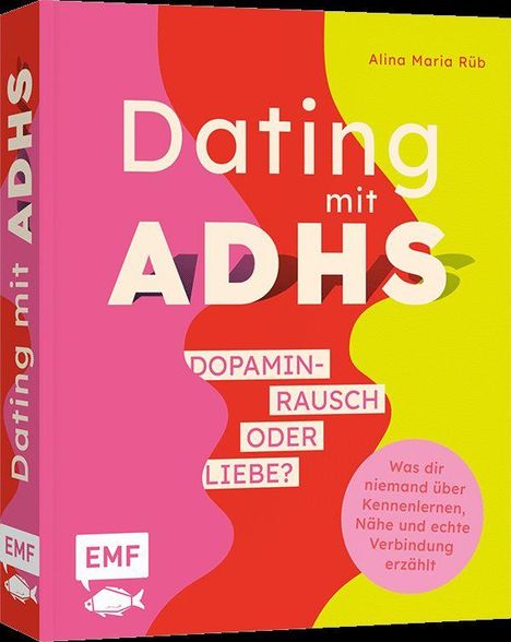 „Dating mit ADHS: DOPAMIN-RAUSCH ODER LIEBE?“ Farbenfrohes Cover mit abstrakten Formen, EMF Logo.