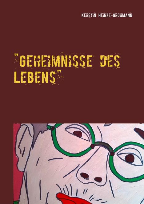 Kerstin Heinze-Grohmann: Geheimnisse des Lebens, Buch