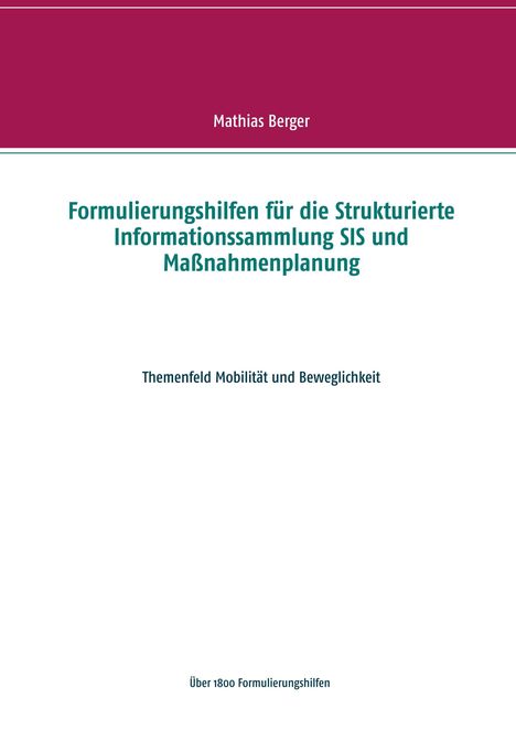 Mathias Berger: Formulierungshilfen für die Strukturierte Informationssammlung SIS und Maßnahmenplanung, Buch