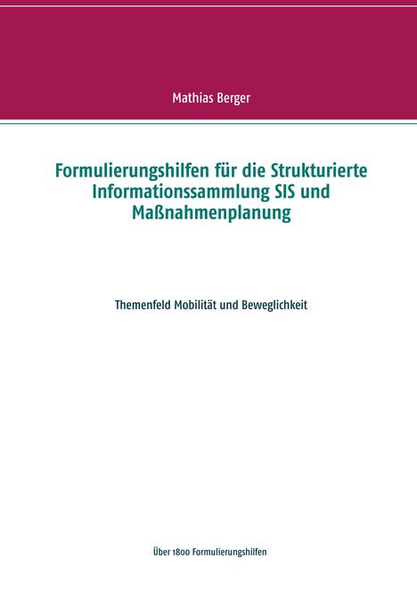 Mathias Berger: Formulierungshilfen für die Strukturierte Informationssammlung SIS und Maßnahmenplanung, Buch