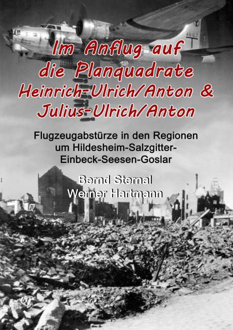 Bernd Sternal: Im Anflug auf die Planquadrate Heinrich-Ulrich/Anton &amp; Julius-Ulrich/Anton, Buch