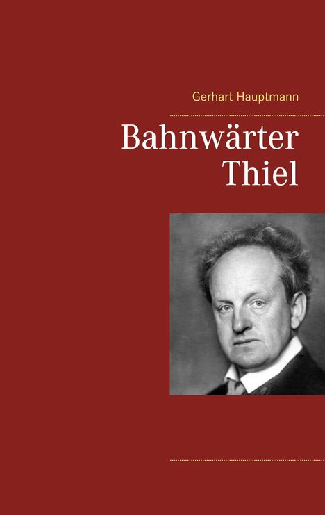 Gerhart Hauptmann: Bahnwärter Thiel, Buch