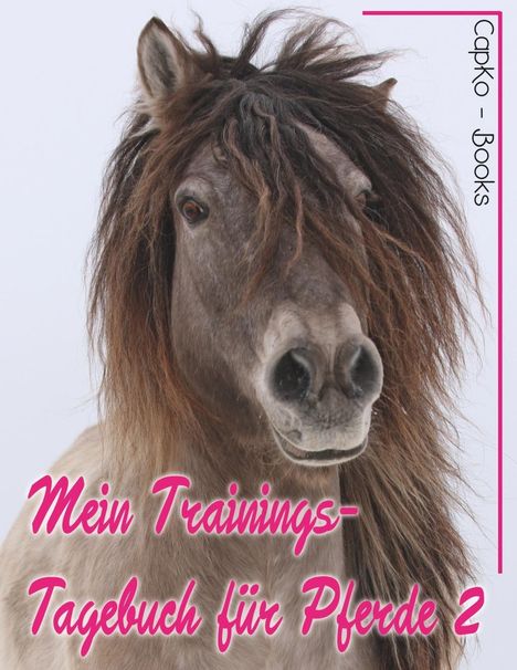 Carolin Caprano: Caprano, C: Mein Trainings-Tagebuch für Pferde 2, Buch