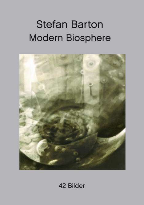 Stefan Barton: Modern Biosphere, Buch