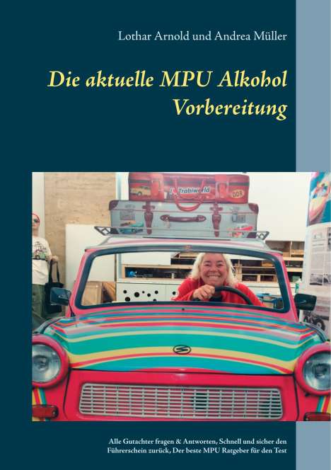 Lothar Arnold: Die aktuelle MPU Alkohol Vorbereitung, Buch