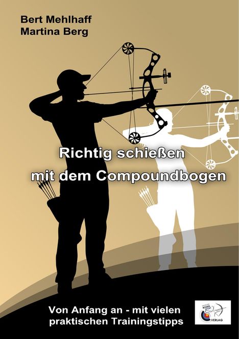 Bert Mehlhaff: Richtig schießen mit dem Compoundbogen, Buch