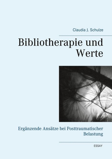 Claudia J. Schulze: Schulze, C: Bibliotherapie und Werte, Buch