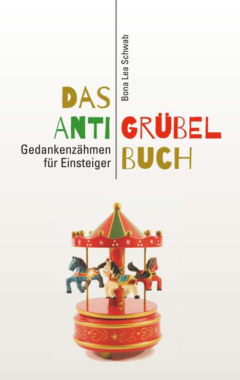 Bona Lea Schwab: Das Anti-Grübel-Buch, Buch