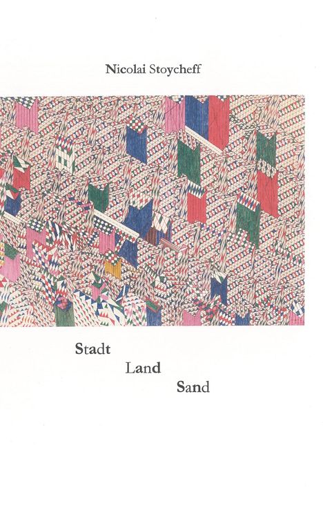 Nicolai Stoycheff: Stadt, Land, Sand, Buch