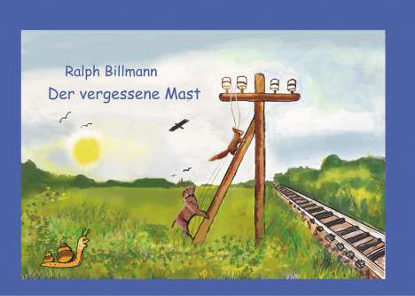 Ralph Billmann: Der vergessene Mast, Buch