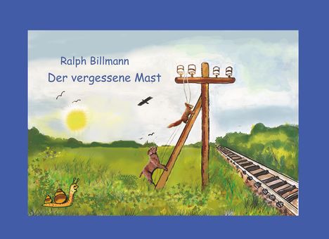 Ralph Billmann: Der vergessene Mast, Buch