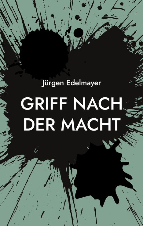 Jürgen Edelmayer: Griff nach der Macht, Buch