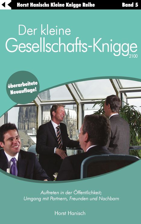 Horst Hanisch: Der kleine Gesellschafts- und Freunde-Knigge 2100, Buch