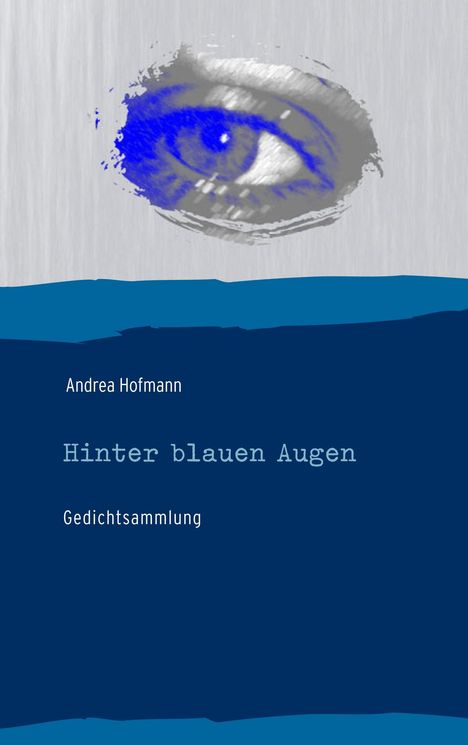 Andrea Hofmann: Hinter blauen Augen, Buch