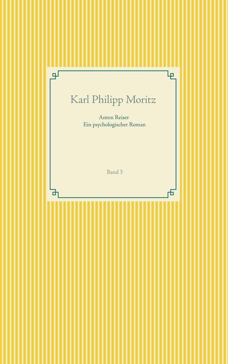 Karl Philipp Moritz: Anton Reiser - ein psychologischer Roman, Buch