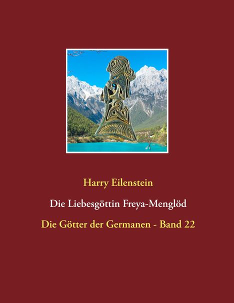 Harry Eilenstein: Die Liebesgöttin Freya-Menglöd, Buch