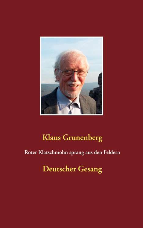 Klaus Grunenberg: Grunenberg, K: Roter Klatschmohn sprang aus den Feldern, Buch