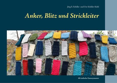 Jörg S. Schiller: Schiller, J: Anker, Blitz und Strickleiter, Buch