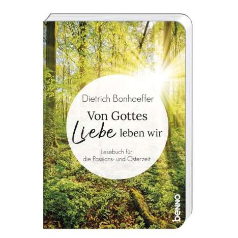Dietrich Bonhoeffer: Von Gottes Liebe leben wir, Buch