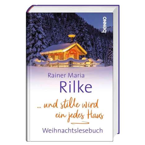 Rainer Maria Rilke: ... und stille wird ein jedes Haus, Buch