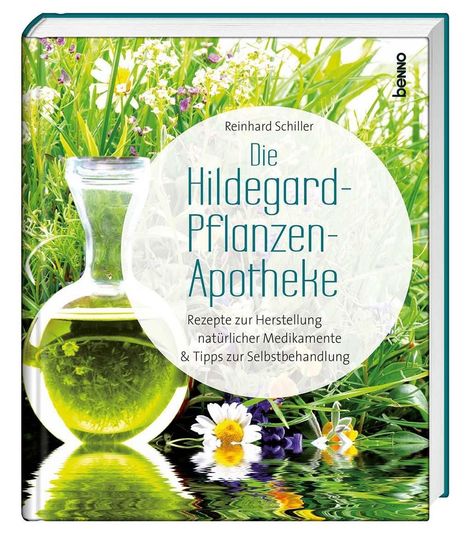 Reinhard Schiller: Schiller, R: Die Hildegard-Pflanzen-Apotheke, Buch