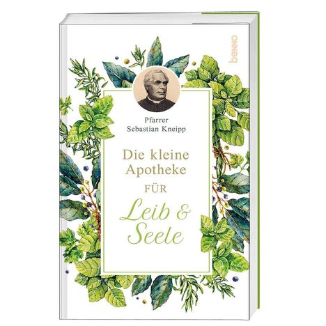 Sebastian Kneipp: Kneipp, S: kleine Apotheke für Leib &amp; Seele, Buch