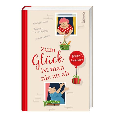 Reinhard Abeln: Abeln, R: Zum Glück ist man nie zu alt, Buch