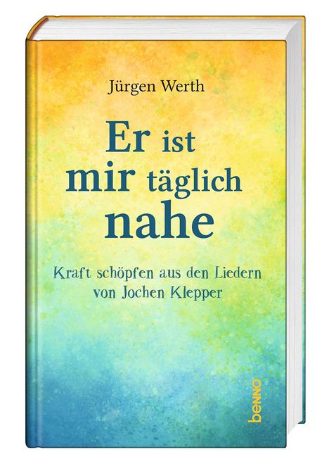 Jürgen Werth: Er ist mir täglich nahe, Buch