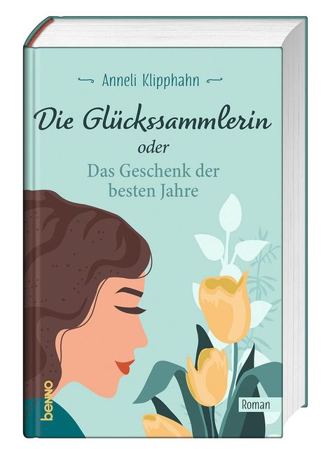 Anneli Klipphahn: Die Glückssammlerin oder das Geschenk der besten Jahre, Buch