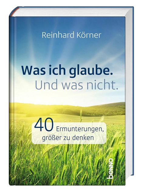 Reinhard Körner: Was ich glaube. Und was nicht., Buch