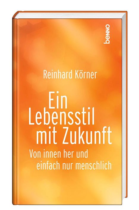 Reinhard Körner: Ein Lebensstil mit Zukunft, Buch