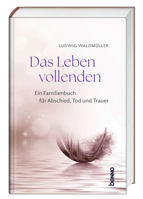 Ludwig Waldmüller: Das Leben vollenden, Buch