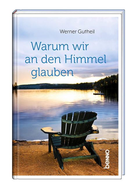 Werner Gutheil: Warum wir an den Himmel glauben, Buch