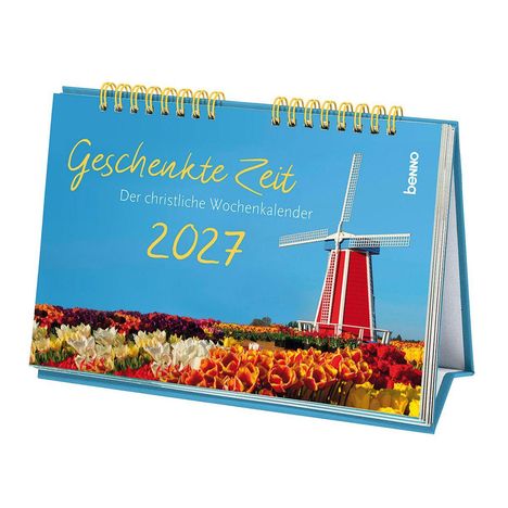„Geschenkte Zeit 2027 – Der christliche Wochenkalender“. Eine Windmühle neben bunten Tulpenfeldern.