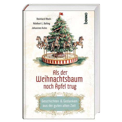 Reinhard Abeln: Als der Weihnachtsbaum noch Äpfel trug, Buch