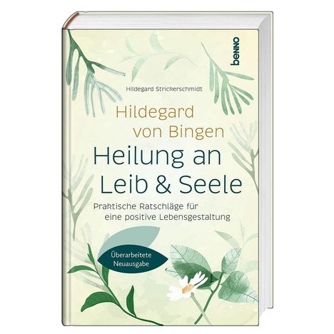 Hildegard Strickerschmidt: Hildegard von Bingen: Heilung an Leib und Seele, Buch