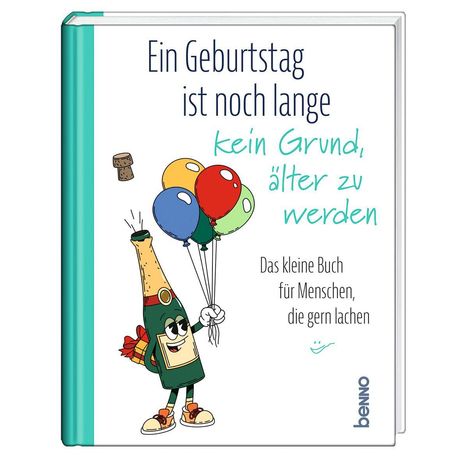 „Ein Geburtstag ist noch lange kein Grund, älter zu werden“. Illustration: Jubelnde Sektflasche mit Luftballons.