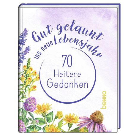 „Gut gelaunt ins neue Lebensjahr. 70 Heitere Gedanken.“ Bunte Blumenillustration umrahmt den Text.