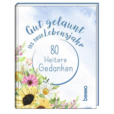 "80 Heitere Gedanken: Gut gelaunt ins neue Lebensjahr." Buntes Blumenmotiv auf einer Buchcover-Illustration.