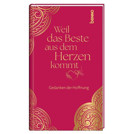 "Weil das Beste aus dem Herzen kommt. Gedanken der Hoffnung." Rotes, verziertes Buchcover mit goldenen Ornamenten.