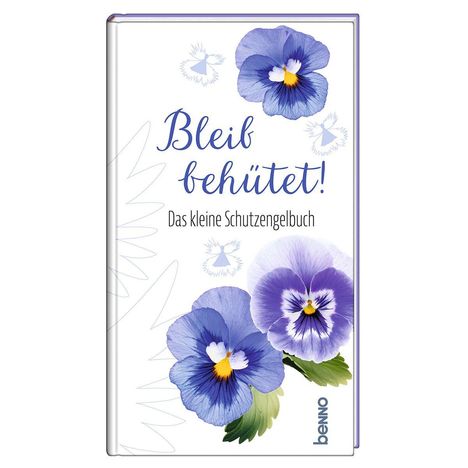 Text: „Bleib behütet! Das kleine Schutzengelbuch“. Illustration mit violetten Stiefmütterchen und kleinen Engelssymbolen.