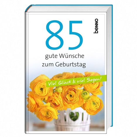 "85 gute Wünsche zum Geburtstag" steht über gelben Blumen, darunter "Viel Glück & viel Segen!" auf grünem Band.