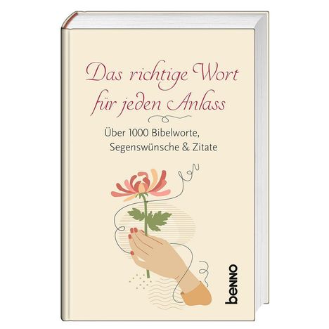 "Das richtige Wort für jeden Anlass. Über 1000 Bibelworte, Segenswünsche & Zitate." Illustration: Hand mit Blume.