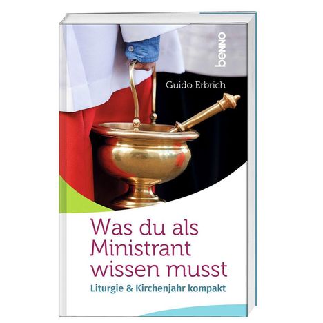 "Was du als Ministrant wissen musst. Liturgie & Kirchenjahr kompakt." Buchcover mit liturgischem Gefäß in einer Hand.